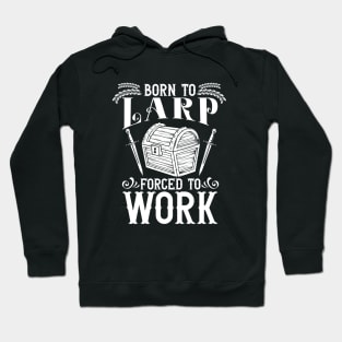 Born to LARP - Live Action Role Playing Hoodie